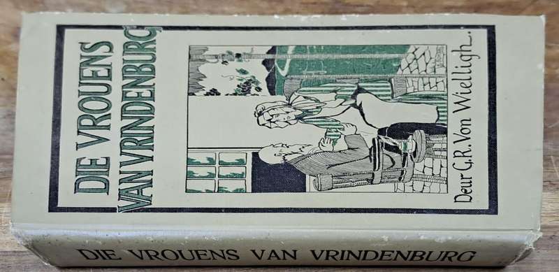 Die vrouens van vrindenburg - G.R. Von Wielligh (Hard cover with no dj)