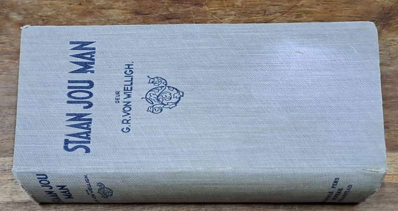 Staan jou man - G. R. Von Welligh (Hard cover with no dj)