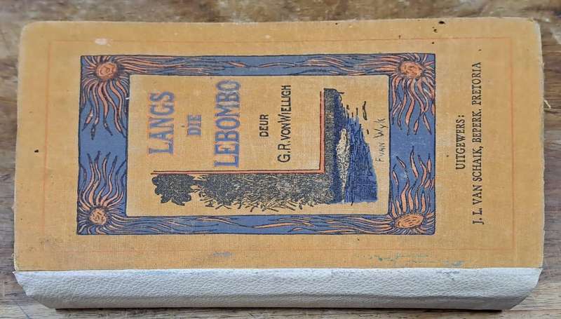 Langs die Lebombo - G. R. Von Wielligh (Hard cover with no dj)