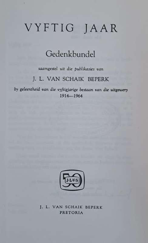 Vyftig Jaar - J. L. Van Schaik Beperk (Hard cover with no dj)