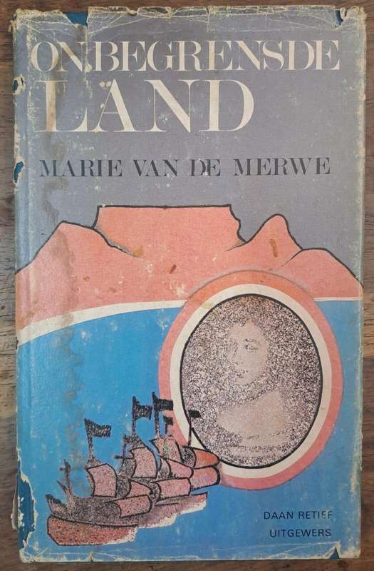 Onbegrensde land - Marie van de Merwe (Hard cover with dj)