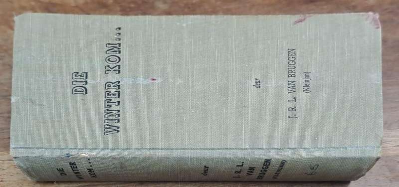 Die winter kom... J. R. L. Bruggen (Hard cover with no dj)