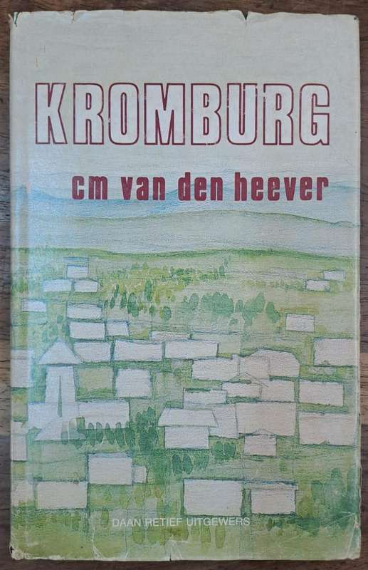 Kromburg  - C. M. Van den Heever (Hard cover with dj)