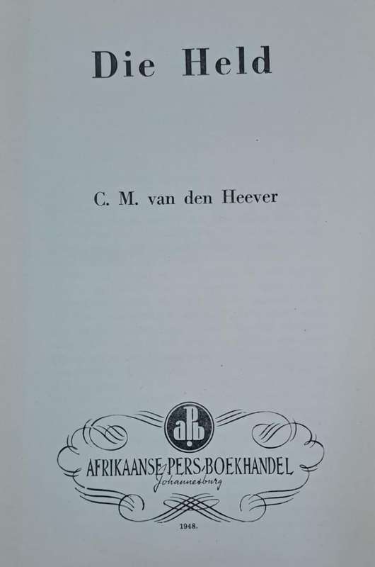 Die held - C. M. Van den heever (Hard cover with no dj)