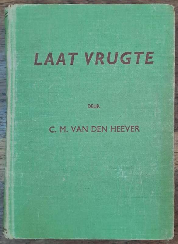 Laat vrugte - C.M. van den Heeven (Hard cover with no dj)