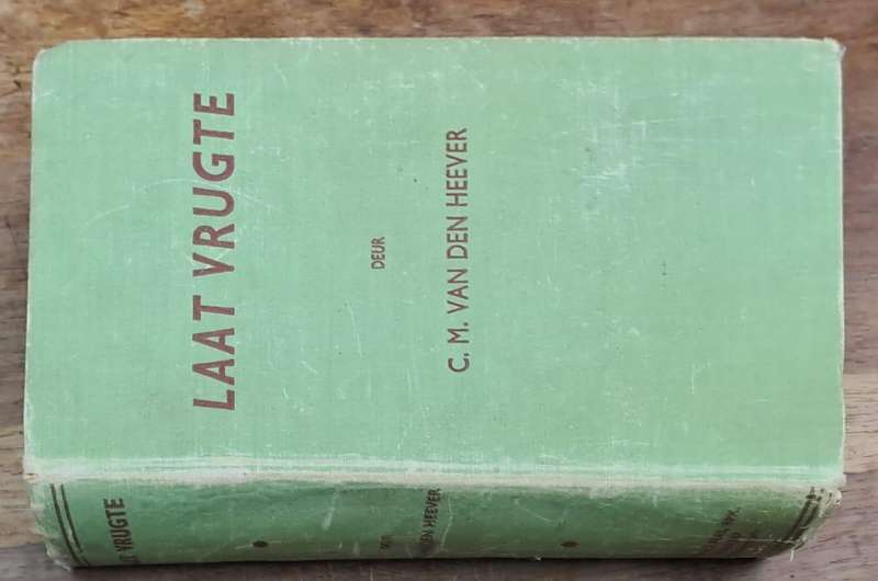 Laat vrugte - C.M. van den Heeven (Hard cover with no dj)