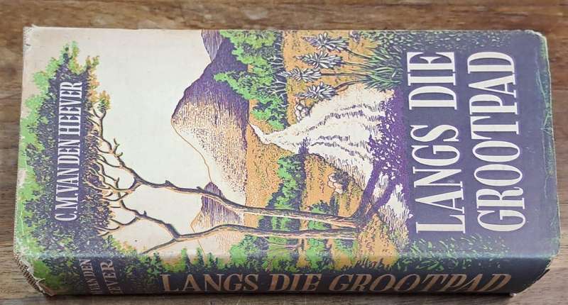 Langs die grootpad - C. M. van den Heever (Hard cover with dj)