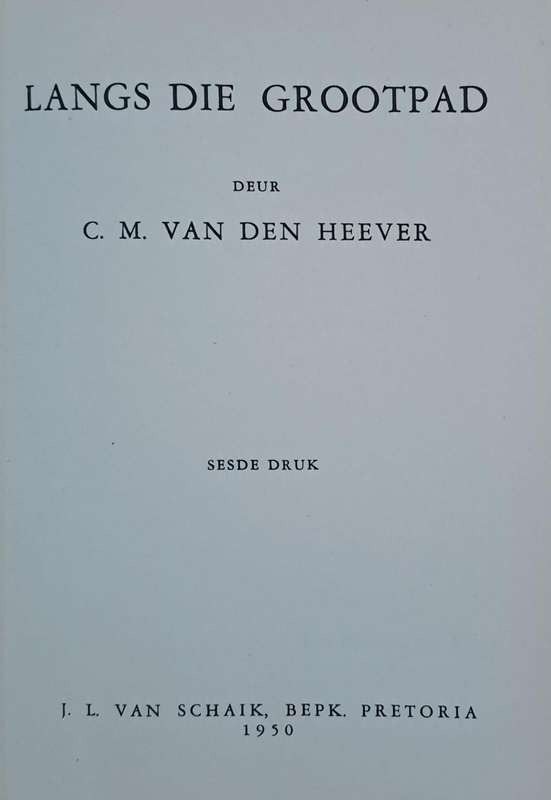 Langs die grootpad - C. M. van den Heever (Hard cover with dj)