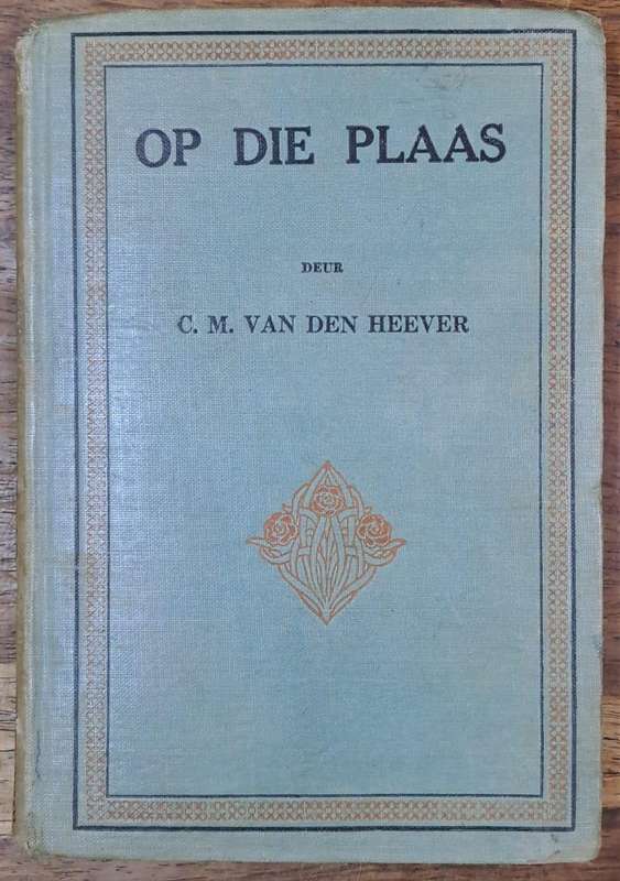 Op die plaas - C. M. Van den Heever (Hard cover with no dj)