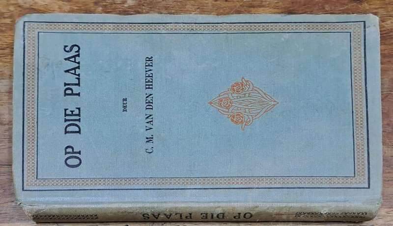 Op die plaas - C. M. Van den Heever (Hard cover with no dj)
