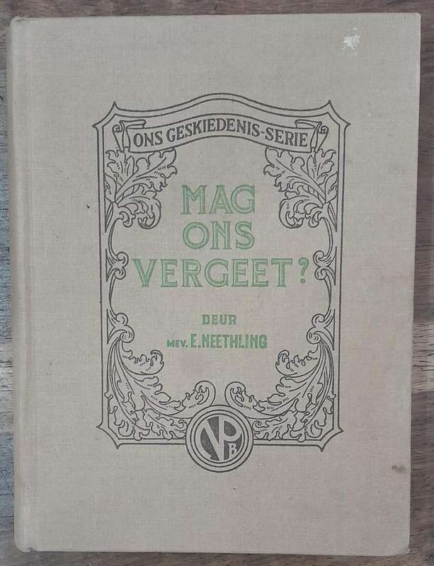 Mag Ons Vergeet? - Mev. E Neethling (Hardcover book with no dj)