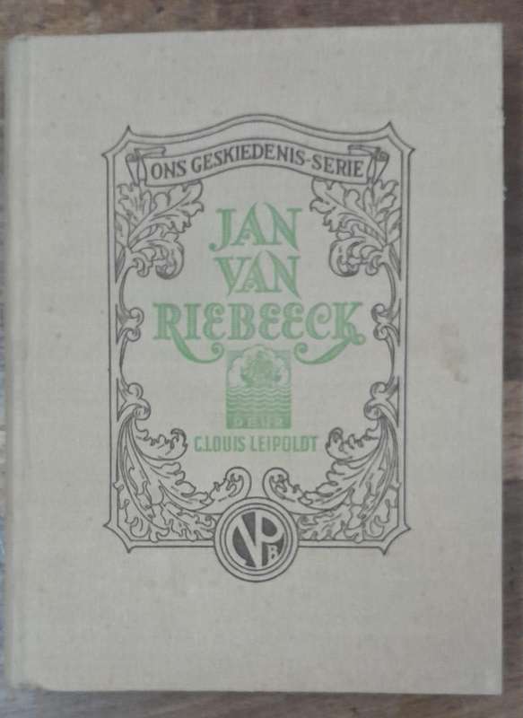 Jan Van Riebeeck - C Louis Leipoldt (Hardcover book with no dj)
