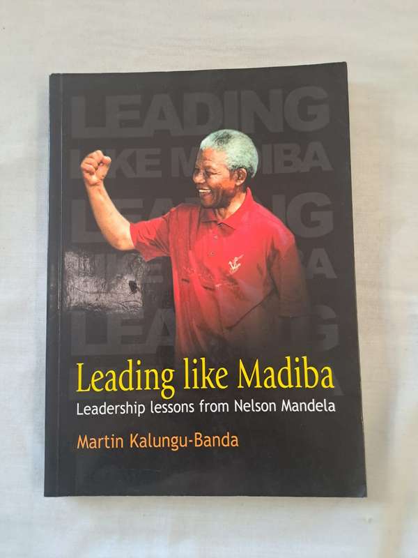 Leading Like Madiba: Leadership Lessons from Nelson Mandela  Martin Kalungu-Banda