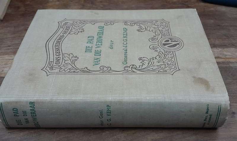 Die Pad Van Die Veroweraar - Generaal JCG Kemp (Hardcover book with no dj)