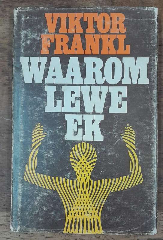 Waarom Lewe Ek - Viktor Frankl (Hardcover book with dj)
