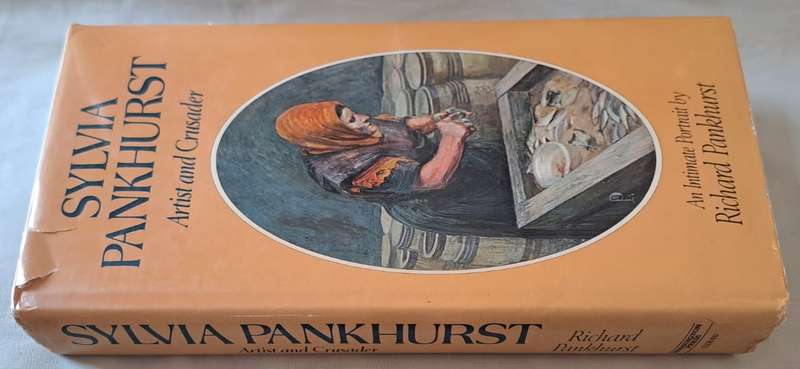 Sylvia Pankhurst - Richard Pankhurst (Hard cover with DJ)