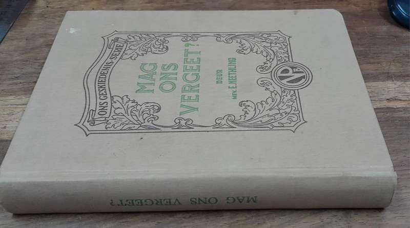 Mag Ons Vergeet? - Mev. E Neethling (Hardcover book with no dj)