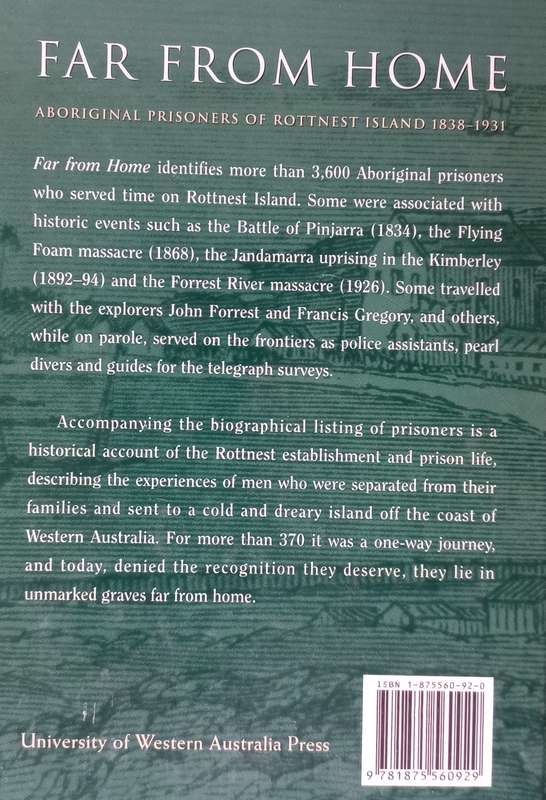 Far From Home Aboriginal prisoners of Rottnest island 1838-1931. - Neville Green and Susan Aguiar