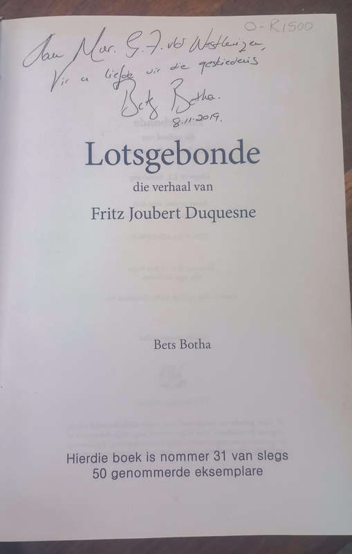 Lotsgebonde - Die Verhaal van Fritz Joubert Duquesne. - Bets Botha - Geteken deur Skrywer en Eerste