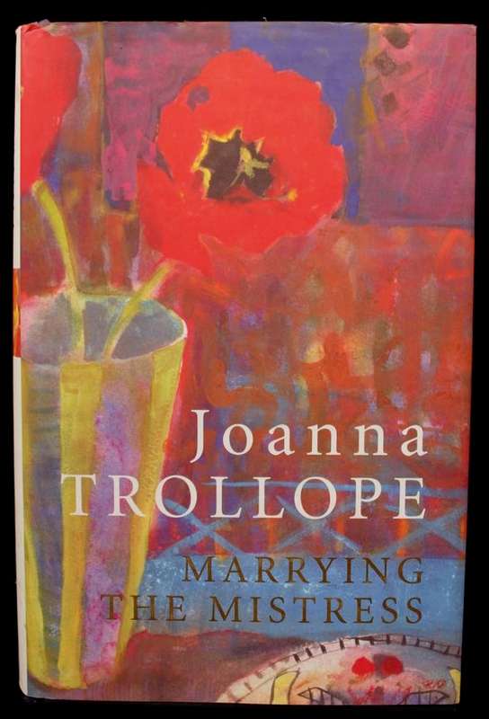 MARRYING THE MISTRESS - JOANNA TROLLOPE - 1ST EDITION INSCRIBED BY AUTHOR