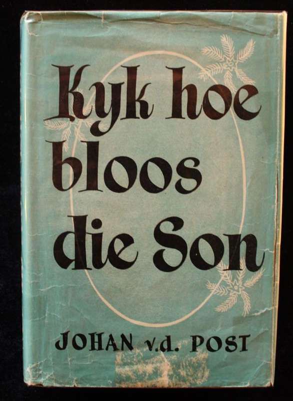 KYK HOE BLOOS DIE SON - JOHANN VAN DER POST (1950)
