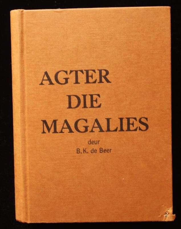 AGTER DIE MAGALIES - B.K. DE BEER (1975)
