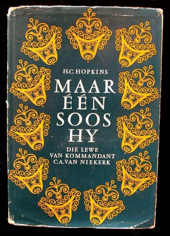 MAAR EEN SOOS HY. DIE LEWE VAN KOMMANDANT C.A. VAN NIEKERK - H.C. HOPKINS (1963)