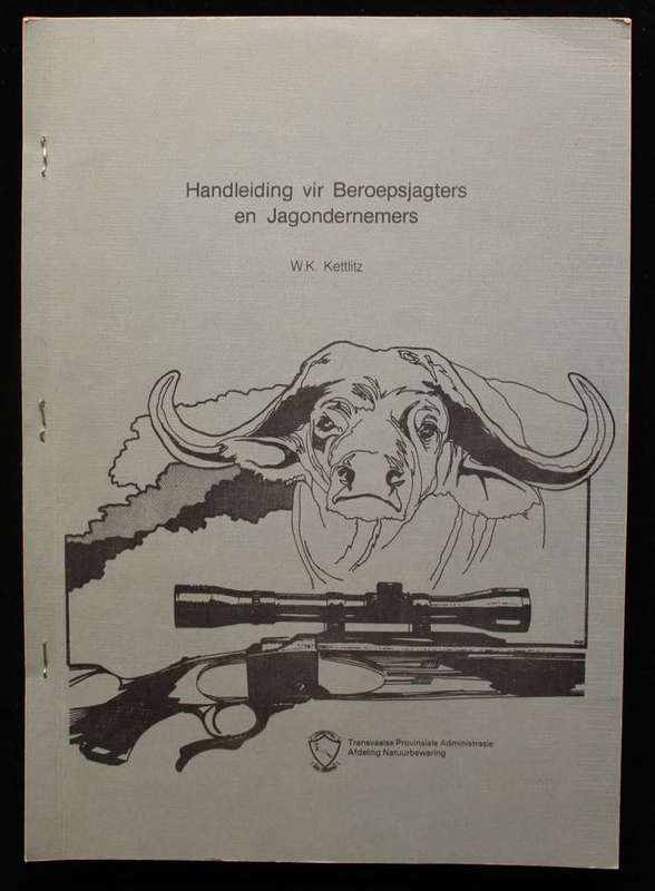 HANDLEIDING VIR BEROEPSJAGTERS EN JAGONDERNEMERS - W.K. KETTLITZ
