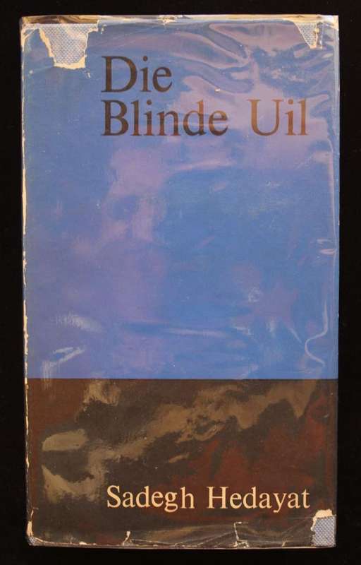 DIE BLINDE UIL - SADEGH HEDAYAT (1965) - VERTAAL DEUR ABRAHAM H. DE VRIES