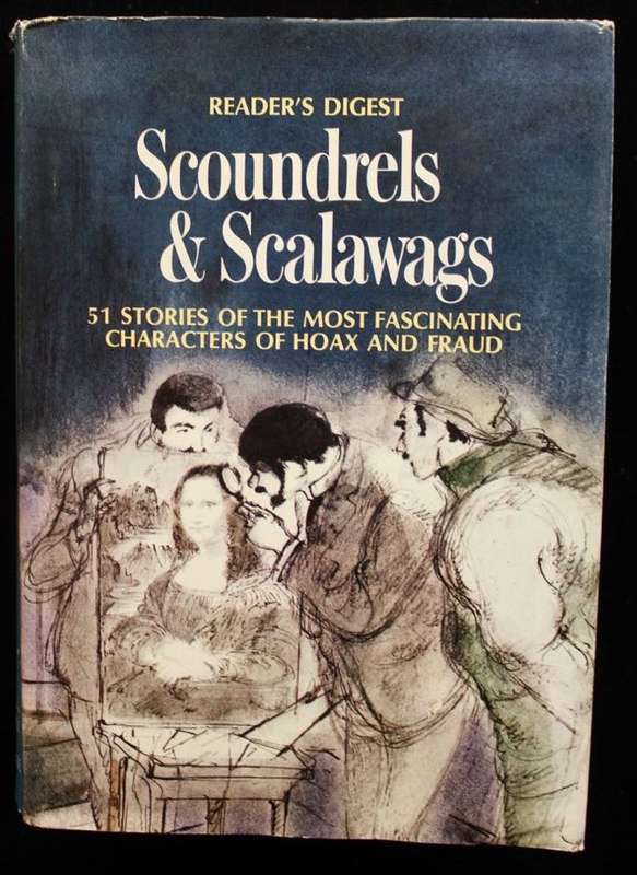 SCOUNDRELS & SCALAWAGS - 51 STORIES OF THE MOST FASCINATING CHARACTERS OF HOAX AND FRAUD
