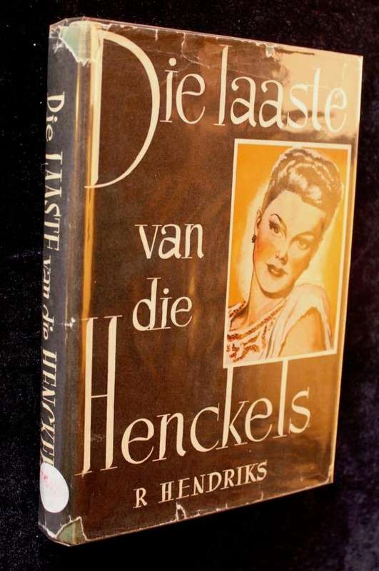 DIE LAASTE VAN DIE HENCKELS - R. HENDRIKS (1950)