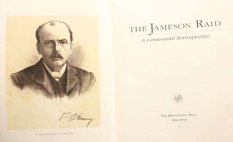 THE JAMESON RAID - A CENTENNIAL RETROSPECTIVE - JANE CARRUTHERS - BRENTHURST PRESS