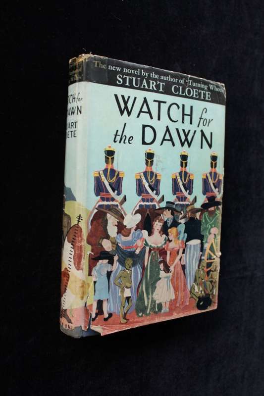WATCH FOR THE DAWN - STUART CLOETE - SIGNED COPY OF THE AUTHOR'S SECOND NOVEL