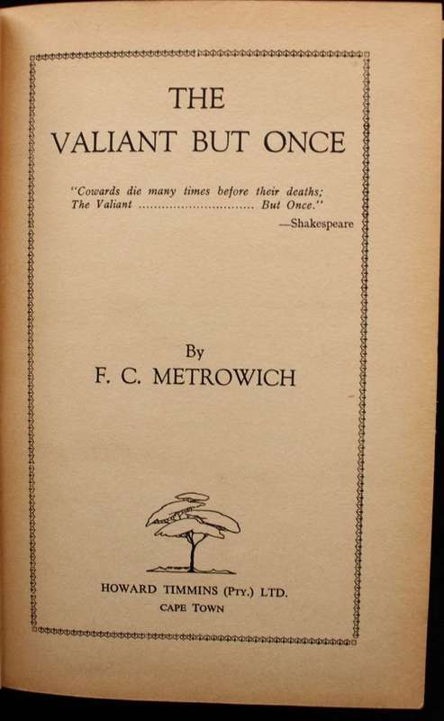 THE VALIANT BUT ONCE - F.C. METROWICH - EASTERN CAPE HISTORY