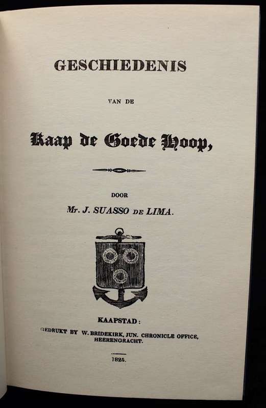 GESCHIEDENIS VAN DE KAAP DE GOEDE HOOP - J. SUASSO DE LIMA (FACSIMILE OF 1825 EDITION)