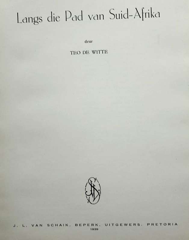 LANGS DIE PAD VAN SUID-AFRIKA - TEO DE WITTE (1939)