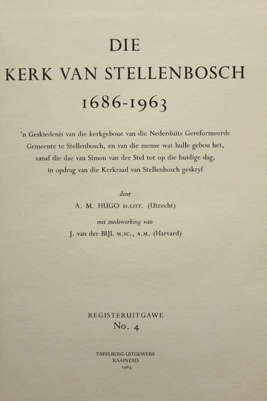 DIE KERK VAN STELLENBOSCH - AM HUGO & J VAN DER BIJL (1963)