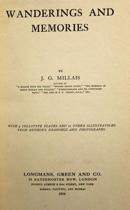 WANDERINGS AND MEMORIES by J.G. Millais (1919) - a hunting & shooting title