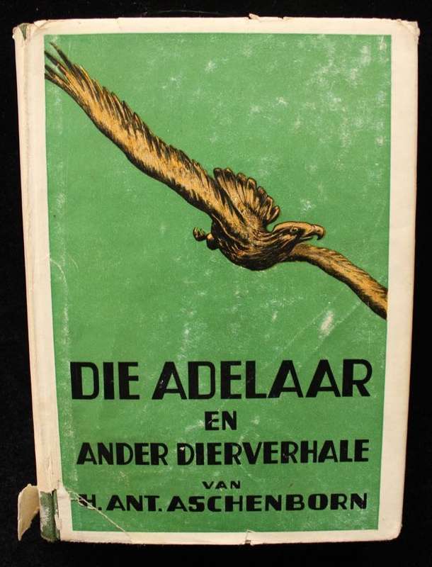 DIE ADELAAR EN ANDER DIERVERHALE DEUR H. A. ASCHENBORN
