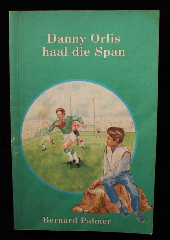 DANNY ORLIS HAAL DIE SPAN - BERNARD PALMER - EERSTE UITGAAF 1984