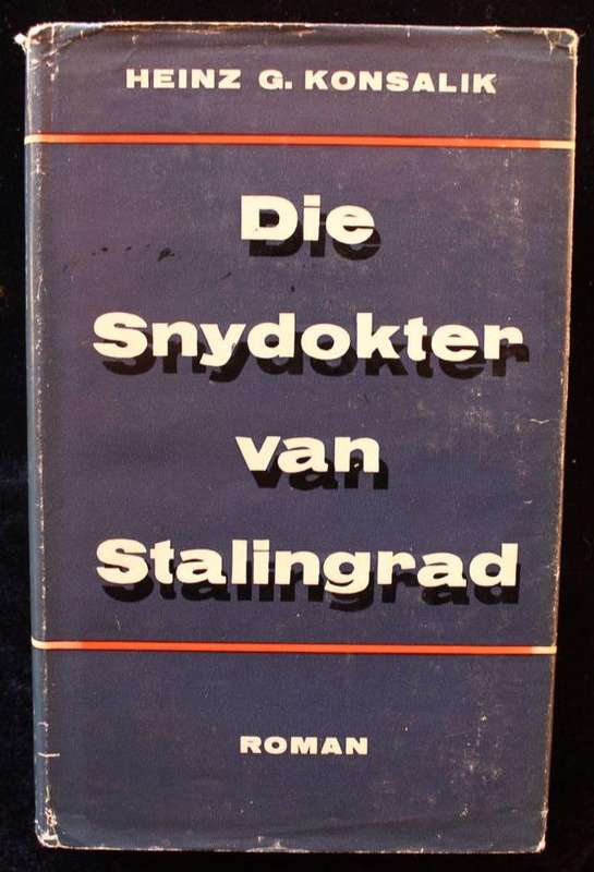 DIE SNYDOKTER VAN STALINGRAD - HEINZ G. KONSALIK