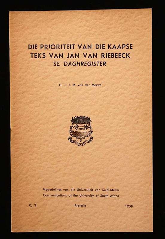 DIE PRIORITEIT VAN DIE KAAPSE TEKS VAN JAN VAN RIEBEECK SE DAGHREGISTER - H.J.J.M. VAN DER MERWE