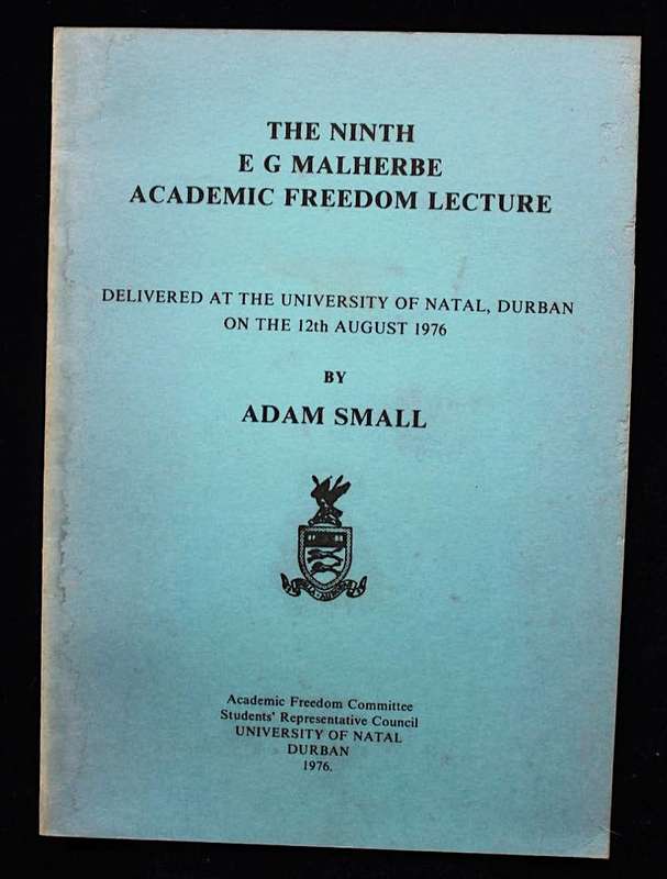 THE NINTH E G MALHERBE ACADEMIC FREEDOM LECTURE - ADAM SMALL (1976)