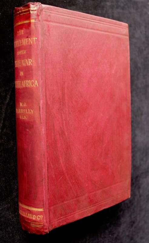 THE SETTLEMENT AFTER THE WAR IN SOUTH AFRICA (1900) BY M.J. FARRELLY