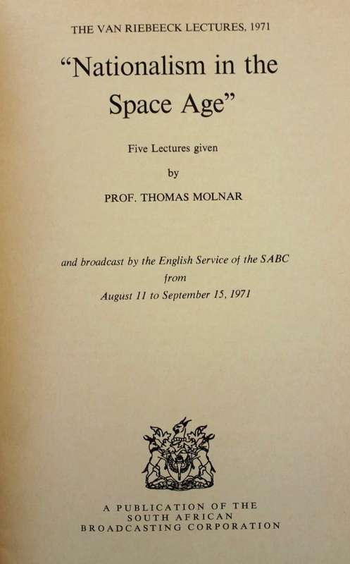 NATIONALISM IN THE SPACE AGE - PROF. THOMAS MOLNAR (1971) - AN SABC PUBLICATION