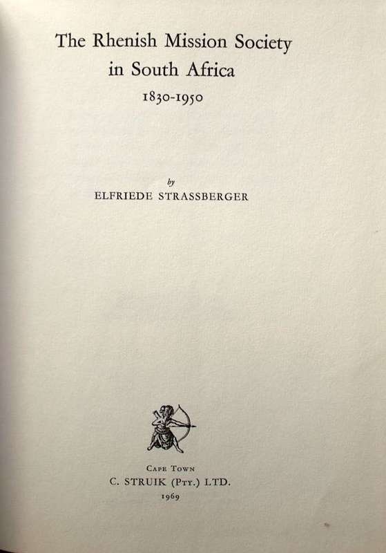 THE RHENISH MISSION SOCIETY IN SOUTH AFRICA 1830-1950 - ELFRIEDE STRASSBERGER