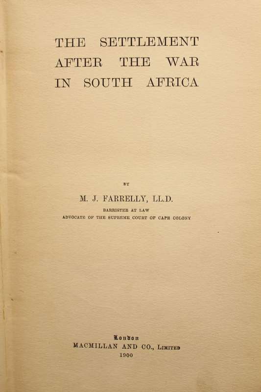THE SETTLEMENT AFTER THE WAR IN SOUTH AFRICA (1900) BY M.J. FARRELLY