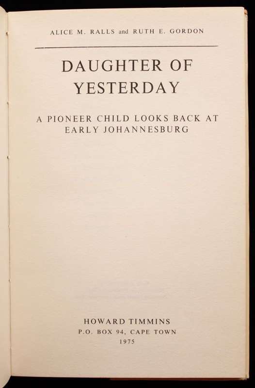 DAUGHTER OF YESTERDAY - EARLY JOHANNESBURG by Alice M. Ralls & Ruth E. Gordon