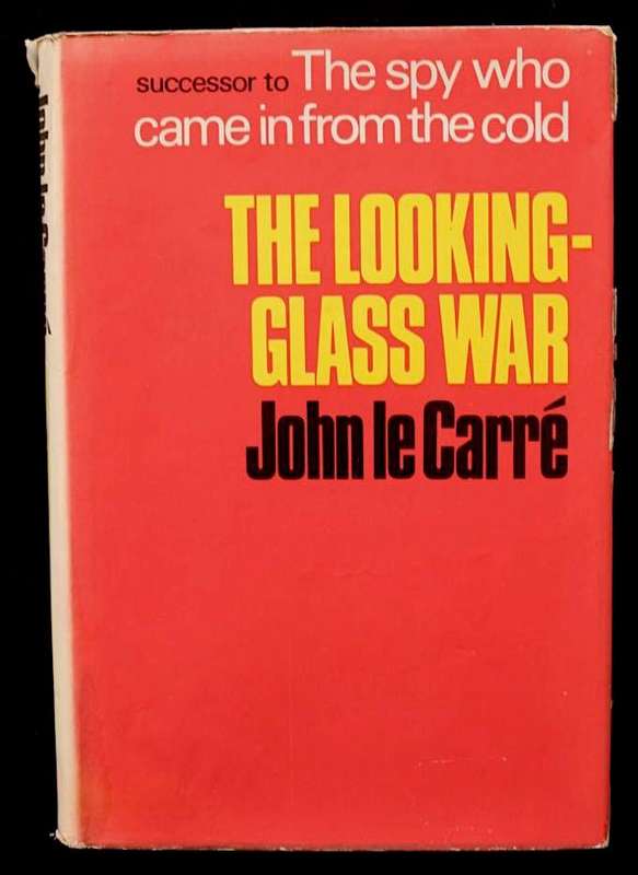 THE LOOKING-GLASS WAR BY JOHN LE CARRÉ - 1ST. ED 1965 JOHN LE CARRE