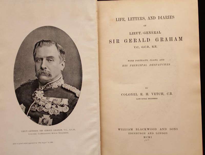LIFE, LETTERS , AND DIARIES OF LIEUT.-GENERAL SIR GERALD GRAHAM BY COL. R.H. VETCH (1901)